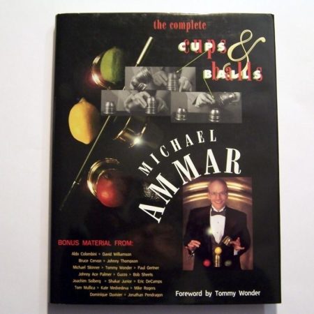 Complete Cups and Balls, The by Michael Ammar