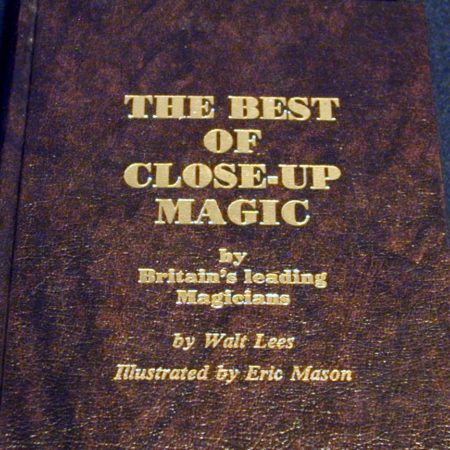 Best of Close-up Magic by Britain's Leading Magicians by Walt Lees