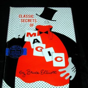 Classic Secrets of Magic by Bruce Elliott