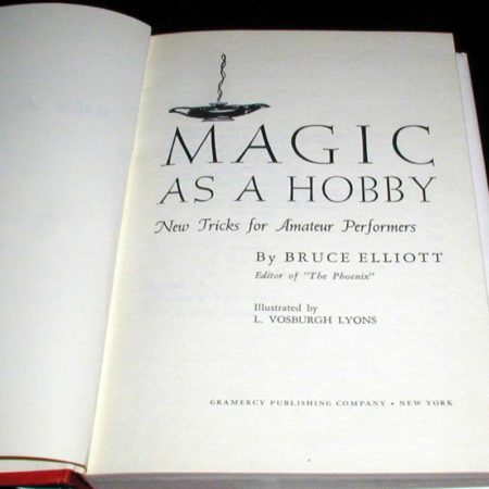 Magic as a Hobby by Bruce Elliott