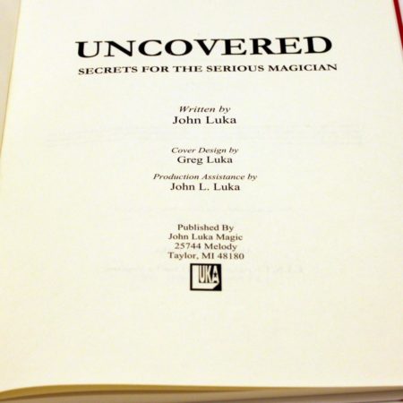 Uncovered - Secrets for the Serious Magician by John Luka